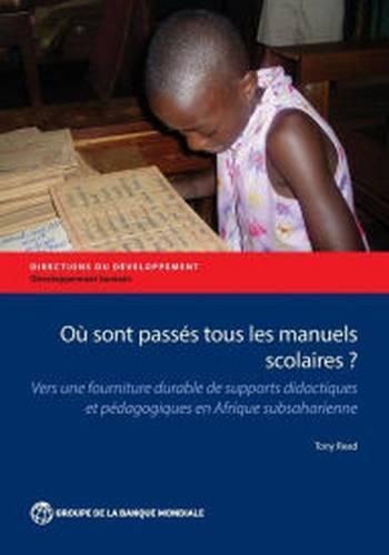 Cover image for Ou Sont Passes Tous Les Manuels Scolaires?: Vers Une Fourniture Durable de Supports Didactiques et Pedagogiques en Afrique Subsaharienne