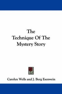 Cover image for The Technique of the Mystery Story