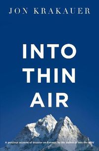 Cover image for Into Thin Air: A Personal Account of the Everest Disaster