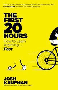 Cover image for The First 20 Hours: How to Learn Anything . . . Fast!