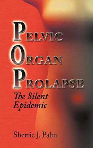 Cover image for Pelvic Organ Prolapse: The Silent Epidemic