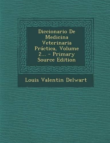 Cover image for Diccionario De Medicina Veterinaria Practica, Volume 2...