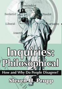 Cover image for Inquiries: Philosophical: How and Why Do People Disagree?