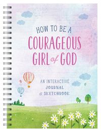 Cover image for How to Be a Courageous Girl of God