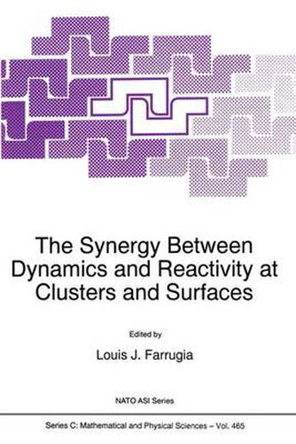 Cover image for The Synergy Between Dynamics and Reactivity at Clusters and Surfaces