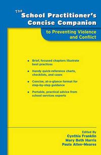 Cover image for The School Practitioner's Concise Companion to Preventing Violence and Conflict