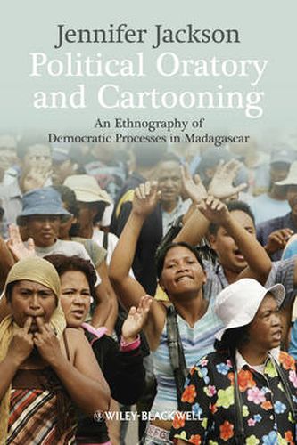 Political Oratory and Cartooning - An Ethnography of Democratic Processes in Madagascar