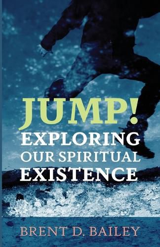 Cover image for Jump! Exploring Our Spiritual Existence