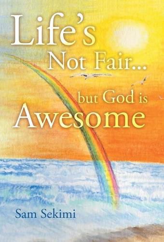 Cover image for Life's Not Fair...: But God Is Awesome