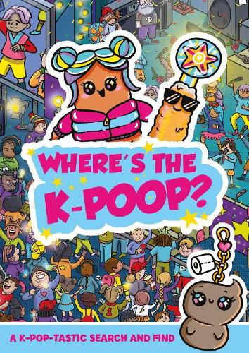 Cover image for Where's the K-Poop? A K-Pop-tastic Search and Find