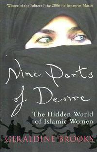 Cover image for Nine Parts Of Desire: The Hidden World of Islamic Women