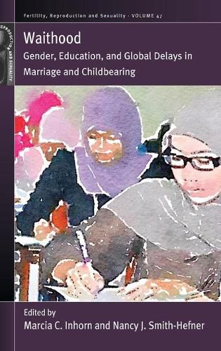 Waithood: Gender, Education, and Global Delays in Marriage and Childbearing