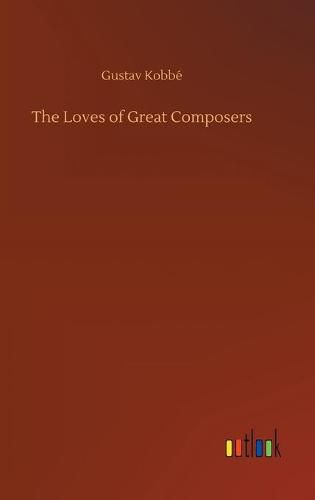 Cover image for The Loves of Great Composers