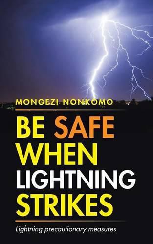 Cover image for Be Safe When Lightning Strikes: Lightning Precautionary Measures