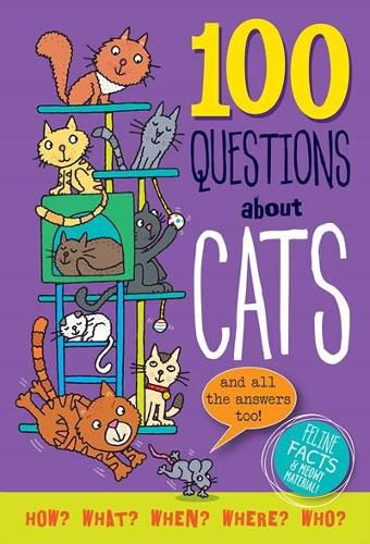 Cover image for 100 Questions about Cats: Feline Facts and Meowy Material!