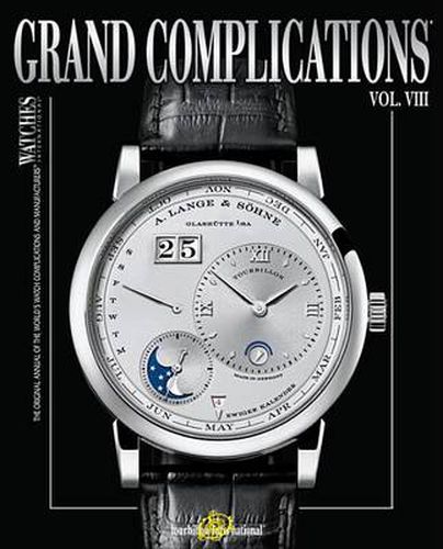 Cover image for Grand Complications Volume VIII: High Quality Watchmaking