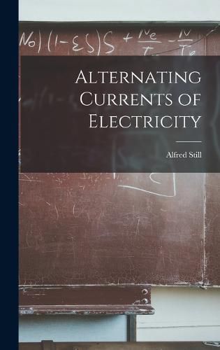 Cover image for Alternating Currents of Electricity