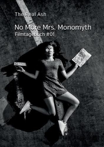 Cover image for No More Mrs. Monomyth: Filmtagebuch #01
