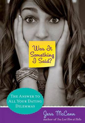 Cover image for Was It Something I Said?: The Answer To All Your Dating Dilemmas