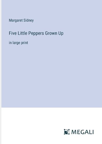 Five Little Peppers Grown Up