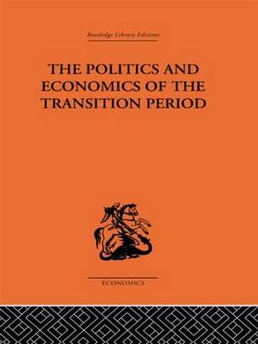 Cover image for The Politics and Economics of the Transition Period