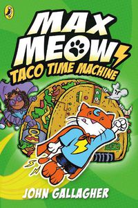 Cover image for Max Meow Book 4: Taco Time Machine