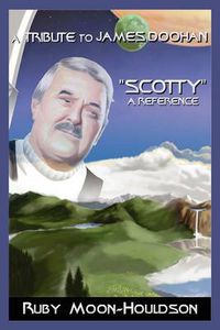 Cover image for A Tribute to James Doohan  Scotty: A Reference