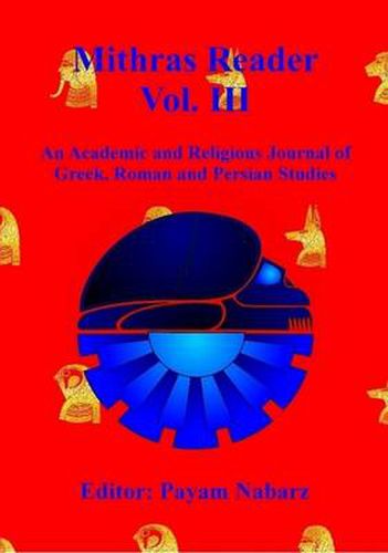 Cover image for Mithras Reader Vol 3: An Academic and Religious Journal of Greek, Roman and Persian Studies