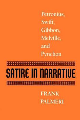 Cover image for Satire in Narrative: Petronius, Swift, Gibbon, Melville, & Pynchon