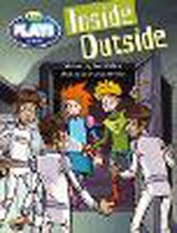Cover image for Bug Club Plays - Sapphire: Inside Outside (Reading Level 30/F&P Level U)