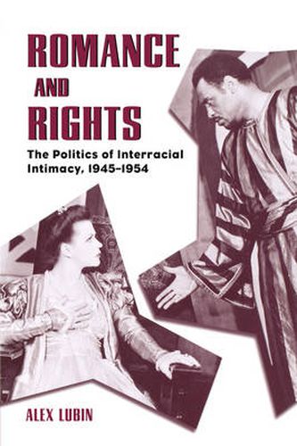 Cover image for Romance and Rights: The Politics of Interracial Intimacy, 1945-1954