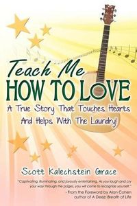 Cover image for Teach Me How to Love: A True Story That Touches Hearts & Helps With The Laundry