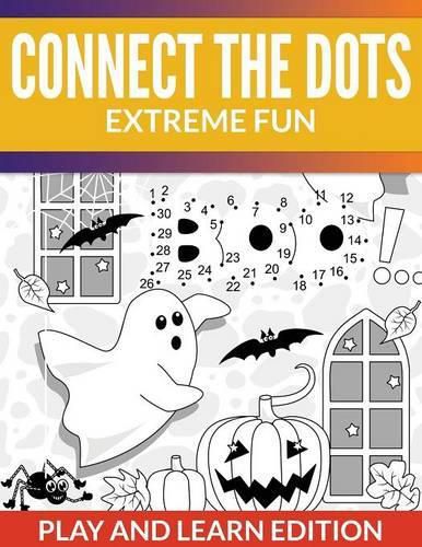 Connect The Dots Extreme Fun: Play and Learn Edition