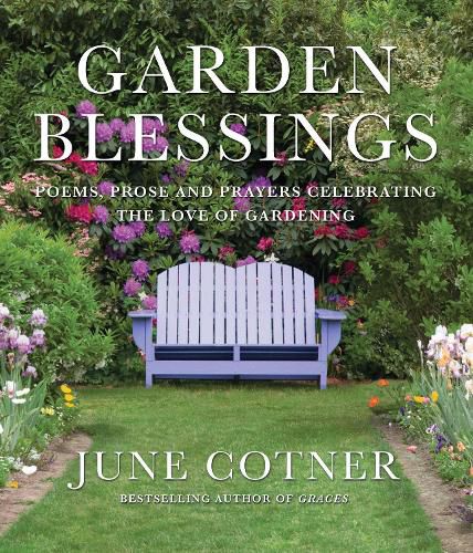 Cover image for Garden Blessings: Prose, Poems and Prayers Celebrating the Love of Gardening