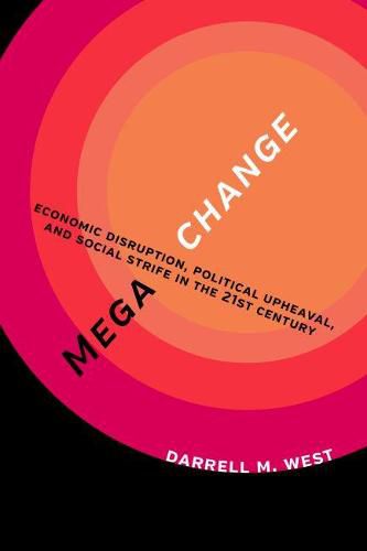 Cover image for MegaChange: Economic Disruption, Political Upheaval, and Social Strife in the 21st Century