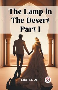 Cover image for The Lamp in the Desert PART I