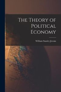 Cover image for The Theory of Political Economy
