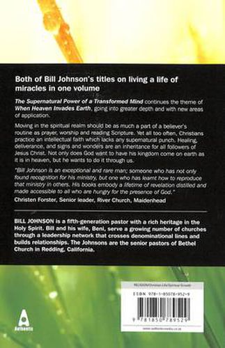 Supernatural Power of a Transformed Mind & When Heaven Invades Earth: Two Best-Selling Titles in the One Volume