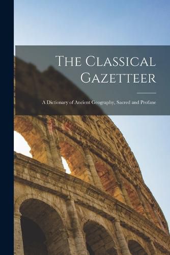 Cover image for The Classical Gazetteer