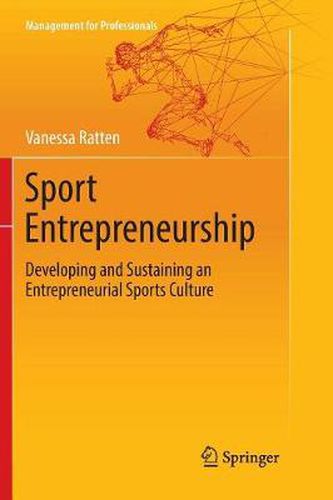 Cover image for Sport Entrepreneurship: Developing and Sustaining an Entrepreneurial Sports Culture