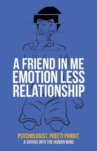 Cover image for A Friend in Me Emotion Less Relationship: A Voyage into the Human Mind