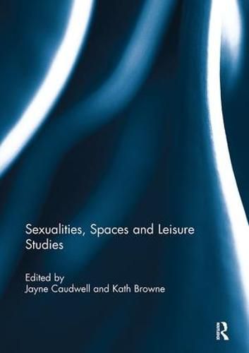 Cover image for Sexualities, Spaces and Leisure Studies