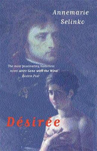 Cover image for Desiree: The most popular historical romance since GONE WITH THE WIND