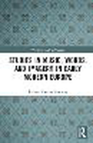 Cover image for Studies in Music, Words, and Imagery in Early Modern Europe