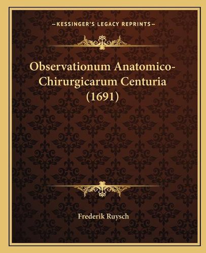 Cover image for Observationum Anatomico-Chirurgicarum Centuria (1691)