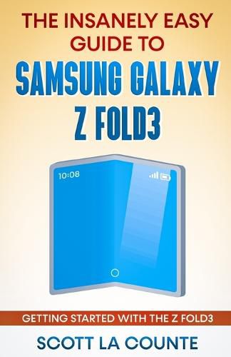 Cover image for The Insanely Easy Guide to the Samsung Galaxy Z Fold3: Getting Started With the Z Fold3