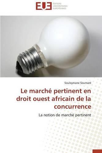 Cover image for Le March Pertinent En Droit Ouest Africain de la Concurrence