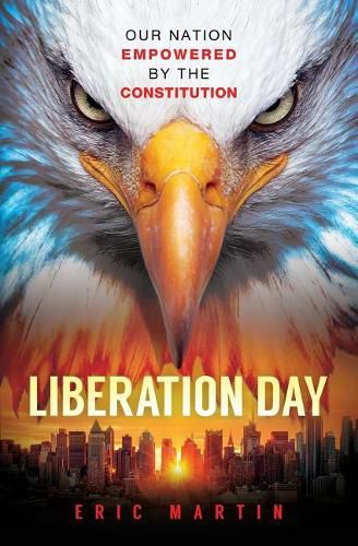 Cover image for Liberation Day: Our Nation Empowered by the Constitution