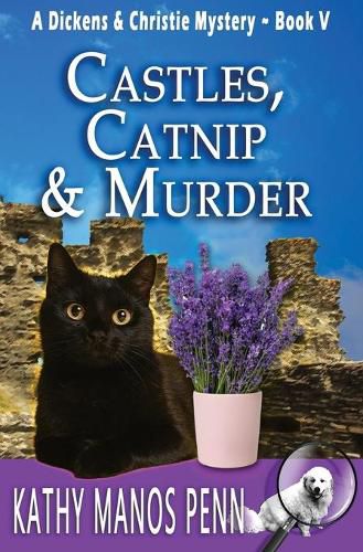 Cover image for Castles, Catnip & Murder: A Dickens & Christie Mystery