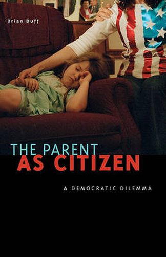 Cover image for Parent as Citizen: A Democratic Dilemma